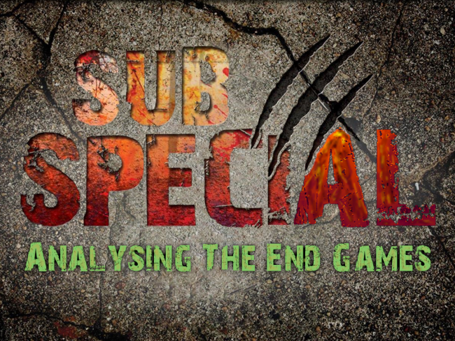 Sub Special: Analysing The End Games